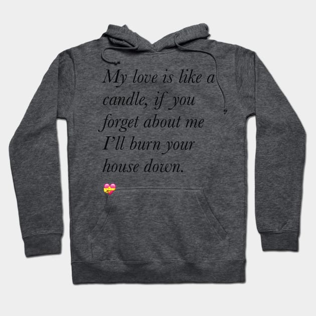 My love is like a candle valentine’s day Hoodie by Holailustra